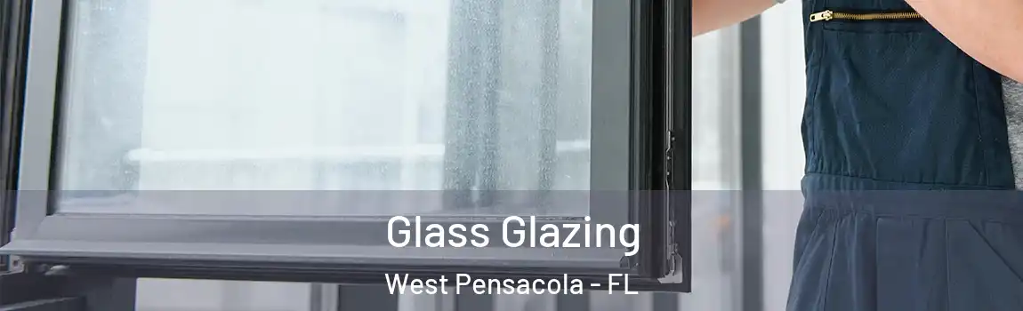  Glass Glazing West Pensacola - FL