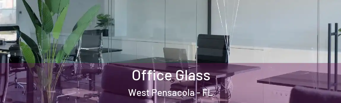  Office Glass West Pensacola - FL
