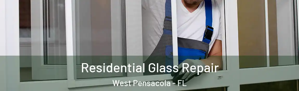 Residential Glass Repair West Pensacola - FL