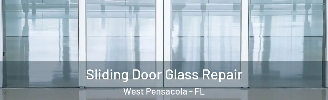 Sliding Door Glass Repair West Pensacola - FL